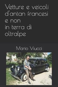 Vetture e veicoli d'antan francesi e non in terra di oltralpe