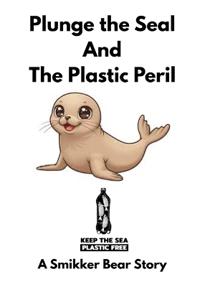 Plunge The Seal And The Plastic Peril