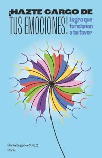 ¡Hazte cargo de tus emociones!