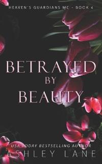 Betrayed By Beauty