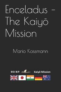 Enceladus - The Kaiyō Mission