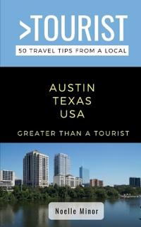 Greater Than a Tourist- Austin Texas
