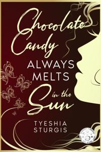 Chocolate Candy Always Melts in the Sun
