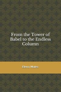 From the Tower of Babel to the Endless Column