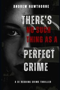 There's no such thing as a perfect crime.