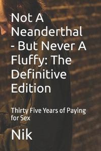 Not A Neanderthal - But Never A Fluffy