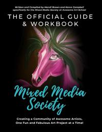 The Official Guide and Workbook for The Mixed Media Society