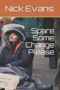 Spare Some Change Please