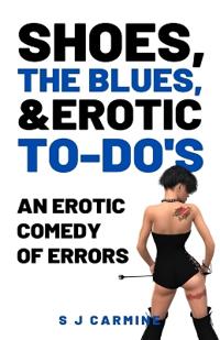 Shoes, the Blues and Erotic To-Do's