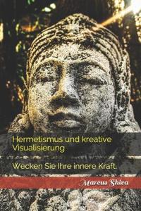 Hermetismus und kreative Visualisierung