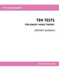 Ten Tests for Grade 1 Music Theory