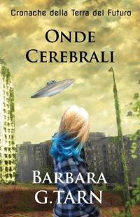 Onde Cerebrali (Cronache della Terra del Futuro - Libro 1)