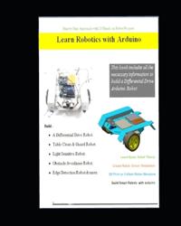 Learn Robotics with Arduino - Step by Step approach with 20 Hands on Projects