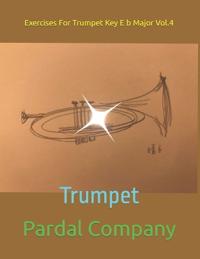 Exercises For Trumpet Key E b Major Vol.4
