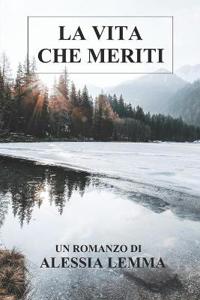La vita che meriti
