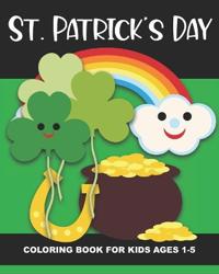 St. Patrick's Day Coloring Book for Kids Ages 1-5