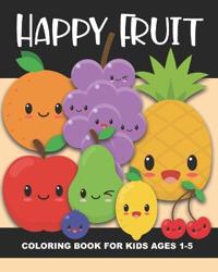 Happy Fruit Coloring Book for Kids Ages 1-5
