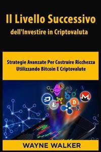 Il Livello Successivo dell'Investire in Criptovaluta