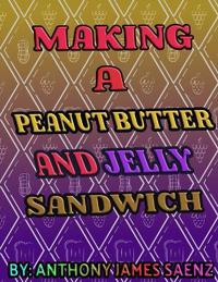 Making a Peanut Butter and Jelly Sandwich