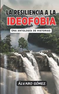 La resiliencia a la ideofobia