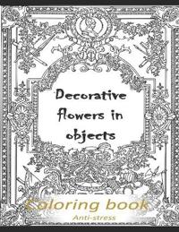 Decorative flowers in objects