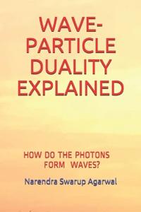 Wave-Particle Duality Explained