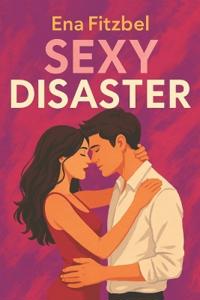 Sexy Disaster (French Edition)