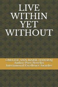 Live Within Yet Without