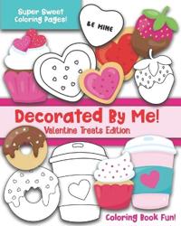 Decorated By Me! Valentine Treats Edition