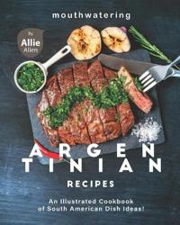 Mouthwatering Argentinian Recipes