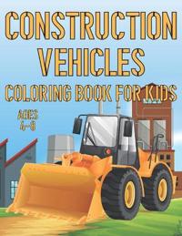 Construction Vehicles Coloring Book For Kids Ages 4-8