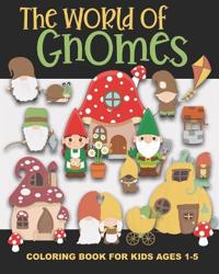 The World of Gnomes Coloring Book for Kids Ages 1-5