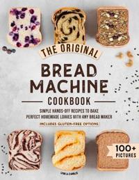 The Original Bread Machine Cookbook