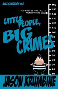 Little People, Big Crimes