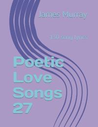 Poetic Love Songs 27