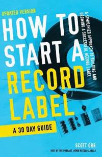 How to Start a Record Label - A 30 Day Guide
