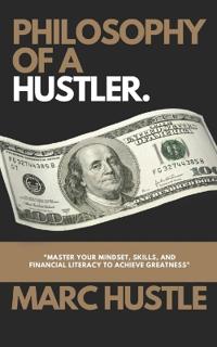 Philosophy of a Hustler