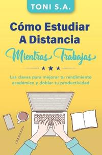 Cómo estudiar a distancia mientras trabajas