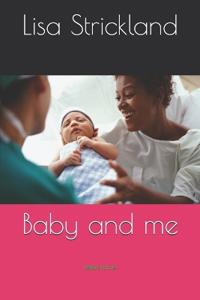 Baby and me