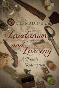 Laudanum and Larceny: A Pirate's Redemption