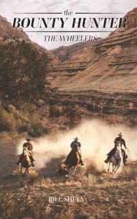 The Bounty Hunter - The Wheelers