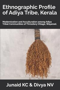 Ethnographic Profile of Adiya Tribe, Kerala
