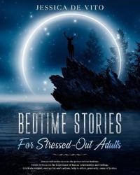 Bedtime Stories for Stressed-Out Adults