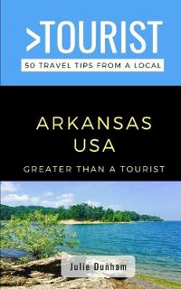Greater Than a Tourist-Arkansas USA