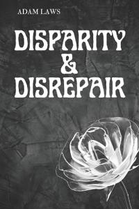 Disparity & Disrepair