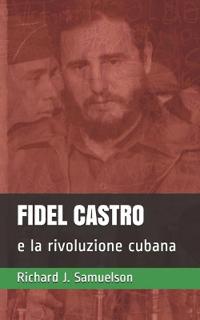 Fidel Castro e la Rivoluzione Cubana