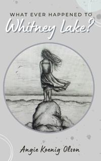 What Ever Happened To Whitney Lake?