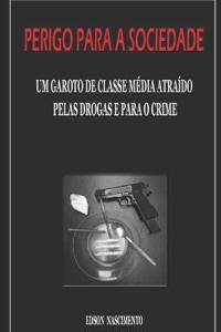 Perigo para a sociedade.