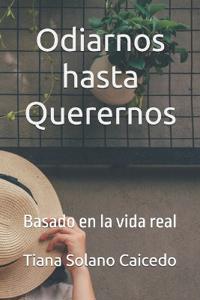 Odiarnos hasta Querenos