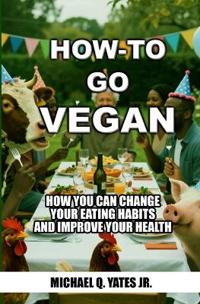 How-To Go Vegan